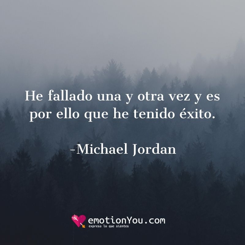 He fallado una y otra vez y es por ello que he tenido éxito. Michael Jordan He fallado éxito | fallar | michael jordan