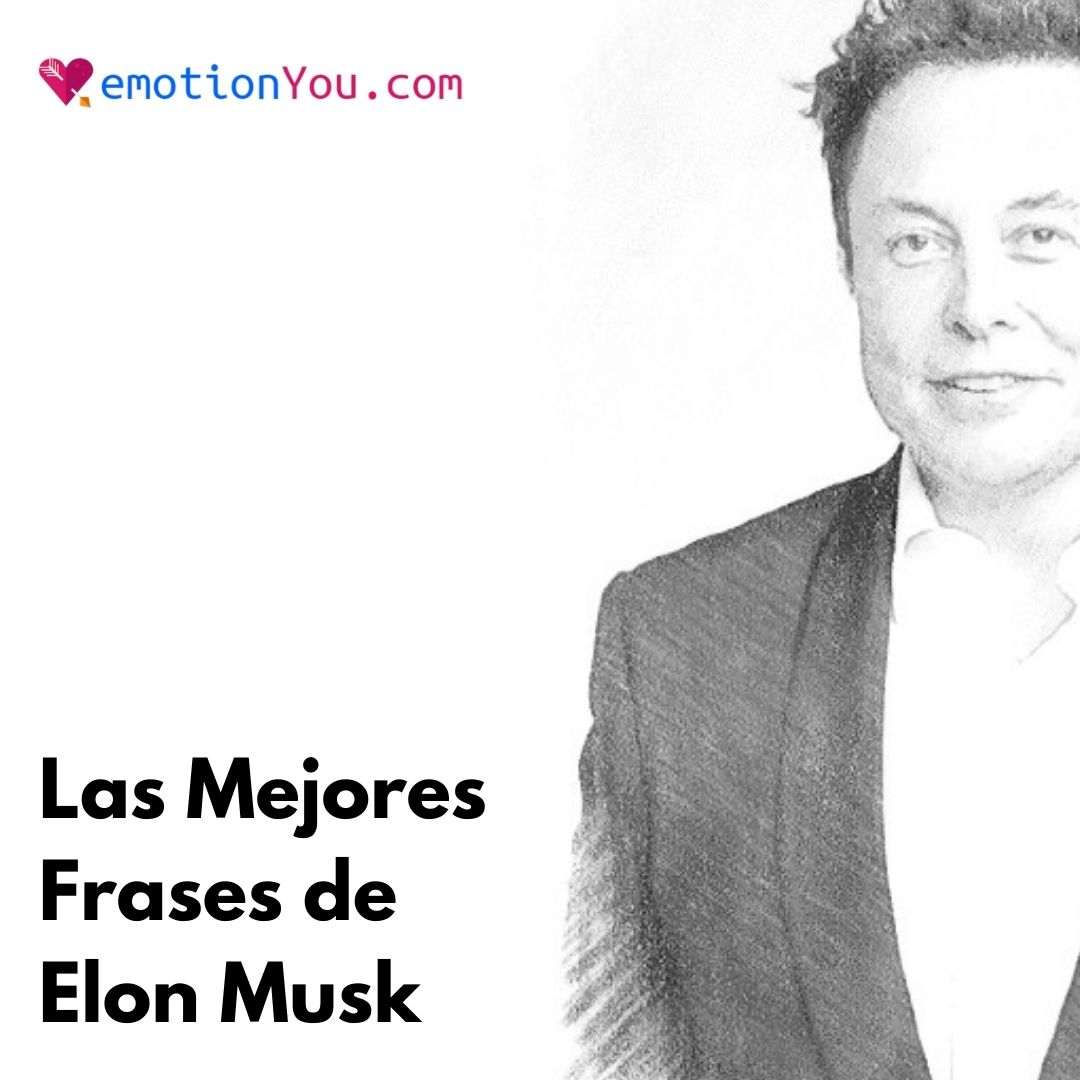 las mejores frases de elon musk 1 Las mejores frases de Elon Musk cambio | elon musk | futuro