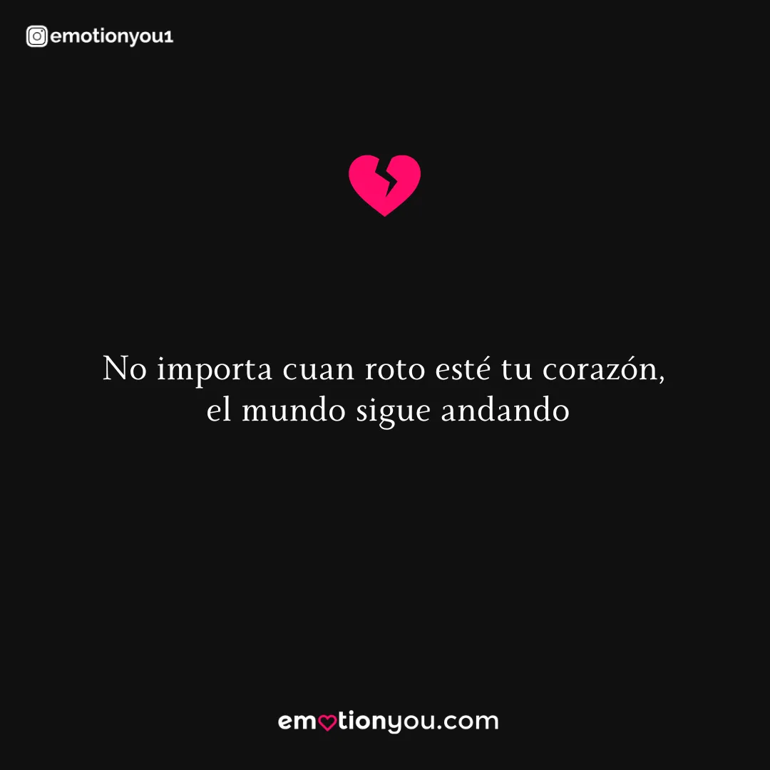 No importa cuan roto este tu corazon No importa cuan roto esté tu corazón corazon roto