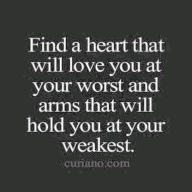 Find a heart that will love you at your worst